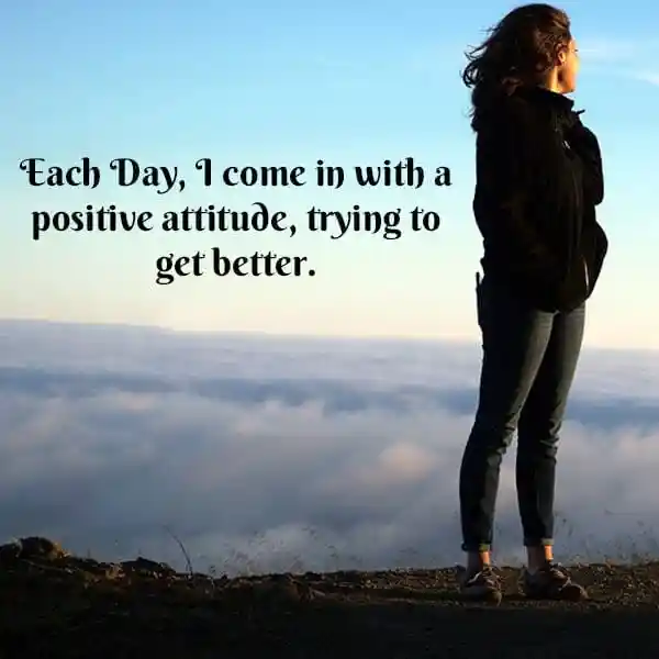 Each Day, I come in with ...